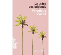 La Grâce des Brigands - Véronique Ovaldé - De L'olivier Eds - broché - Roman