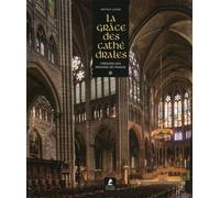 La Grâce Des Cathédrales - Trésors Des Régions De France