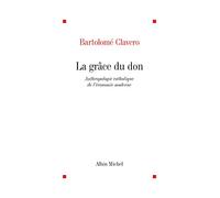 La Grâce du don Anthropologie catholique de l'économie moderne - Jean-Frédéric Schaub - Albin Michel - broché - Livre