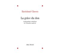 La Grâce du don Anthropologie catholique de l'économie moderne - Jean-Frédéric Schaub - Albin Michel - broché - Livre