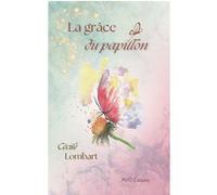 La grâce du papillon Cécile Lombart (Auteur)