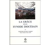 La grace d'un synode diocesain Adolphe-Marie Hardy (Auteur)
