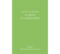 La Grâce et la Rencontre - Colette Nys-Mazure - Poesis - broché - Poésie