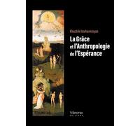 La Grâce et l'Anthropologie de l'Espérance - Khachik Hovhannisyan - Verone Eds - broché - Essai