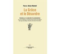 La grâce et le désordre Pierre-Olivier Monteil (Auteur)