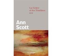 La Grâce et les Ténèbres Ann Scott (Auteur)