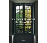 La Grâce politique du monastère Timothée De Rauglaudre (Auteur)