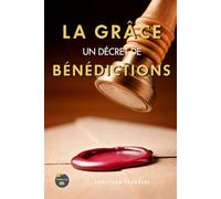 LA GRÂCE, UN DÉCRET DE BÉNÉDICTIONS