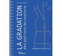 La gradation des patrons de couture: Vêtements féminins
