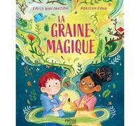 La Graine magique Emily Ann Davison (Auteur), Adriena Fong (Illustration)