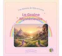 La Graine Mystérieuse: Une histoire de Milo et Luna