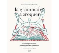 La grammaire à croquer Sylvie H. Brunet (Auteur), Serge Bernardin (Auteur)