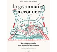 La grammaire à croquer Sylvie H. Brunet (Auteur), Serge Bernardin (Auteur)