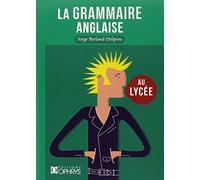 La grammaire anglaise au lycée - de la 2e au baccalauréat