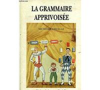 La Grammaire apprivoisée - méthode visuelle