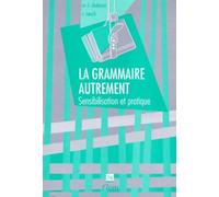 La Grammaire Autrement - Sensibilisation Et Pratique