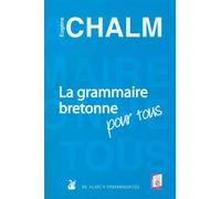 La grammaire bretonne pour tous - Eugène Chalm - An Alarc'h Eds - broché - Dictionnaire et encyclopédie
