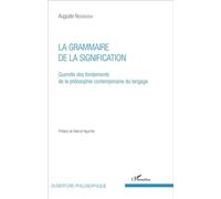 La Grammaire de la signification Querelle des fondements de la philosophie contemporaine du langage - Auguste Nsonsissa - L'harmattan - broché - Essai