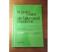 La grammaire de l'allemand moderne / en 50 tableaux avec exercices d'application