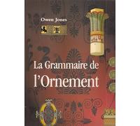 La Grammaire De L'Ornement. Illustree D'Exemples Pris De Divers Styles D'Ornement