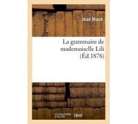 La Grammaire De Mademoiselle Lili (Éd.1878)