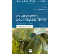 La grammaire des premiers temps.: Volume 1, 2ème édition