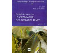 La Grammaire Des Premiers Temps. Volume 1, Corrige Et Transcription De La Cassette
