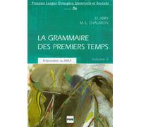 La Grammaire Des Premiers Temps. Volume 2