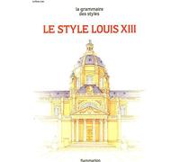 La Grammaire des styles - Le Style Louis XIII