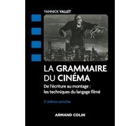 La grammaire du cinéma - 3e éd.: De l'écriture au montage : les techniques du langage filmé