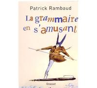 La grammaire en s'amusant - Patrick Rambaud - Grasset - broché - Roman