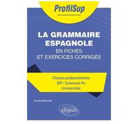 La Grammaire Espagnole - En Fiches Et Exercices Corrigés