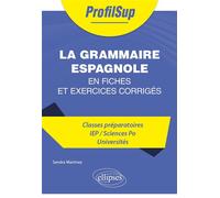 La Grammaire Espagnole - En Fiches Et Exercices Corrigés