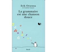 Erik Orsenna – La grammaire est une chanson douce