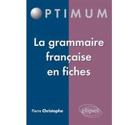 La Grammaire française en fiches - Pierre Christophe - Ellipses - broché - Essai
