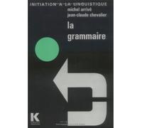 La Grammaire - Michel Arrivé - Klincksieck - broché - Essai