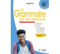 La Grammaire par les exercices - 4e - 2025 - Cahier - élève - Joëlle Paul - Bordas - broché - Scolaire / Universitaire