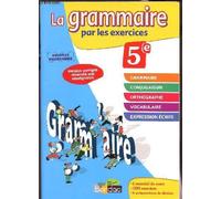 La grammaire par les exercices 5 e : Nouveau programme, Version corrigee reservee aux enseignants