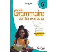 La Grammaire par les exercices 6e 2024 Cahier élève - Joëlle Paul - Bordas - broché - Scolaire / Universitaire