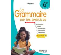 La Grammaire Par Les Exercices 6e - Cahier Élève - Edition 2025