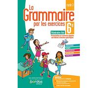 La Grammaire par les exercices 6e Itinéraire bis