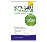 La grammaire portugaise que vous devez vraiment connaître : Teach Yourself