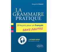 La grammaire pratique. 20 leçons pour un français sans fautes - Marguerite Chotard - Ellipses - broché - Méthode de langue