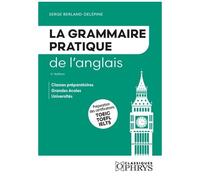 La Grammaire Pratique De L'anglais - Classes Préparatoires, Grandes Écoles, Université