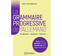 La grammaire progressive de l'allemand Comprendre, appliquer, maitriser - Pierre-Yves Modicom - Ophrys - broché - Méthode de langue
