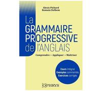 La Grammaire Progressive De L'anglais - Comprendre, Appliquer, Maîtriser