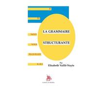 La grammaire structurante - Elisabeth Vaillé-Nuyts - Godeffroy De Bouillon - broché - Dictionnaire et encyclopédie