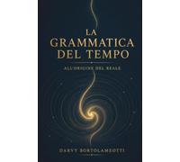 La Grammatica del Tempo: All’origine del reale