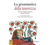 La grammatica della tenerezza. Glossario teologico-pastorale su Amoris laetitia