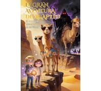 La Gran Aventura de Agapito: El Camello que Salvó la Navidad: Aventura, magia y lecciones de vida en el desierto de los Reyes Magos